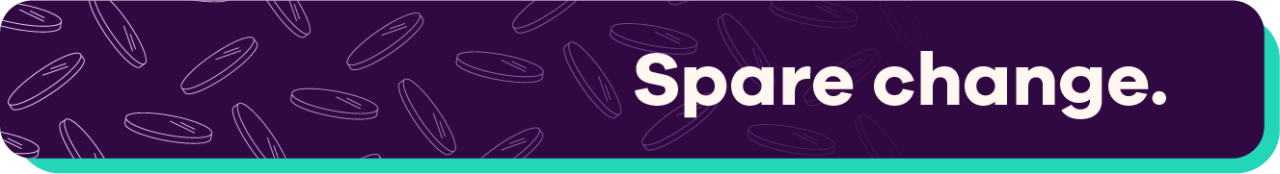 Purple background with coins falling. Text overlay: Spare change. 
