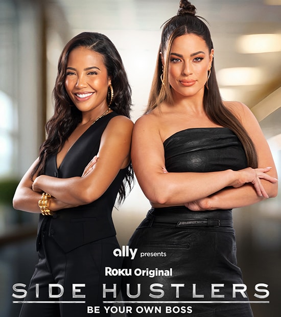  Graphic of Side Hustlers show art with Emma Grede and Ashley Graham. Copy on the graphic states, Ally presents Roku Original Side Hustlers: Be your own boss.